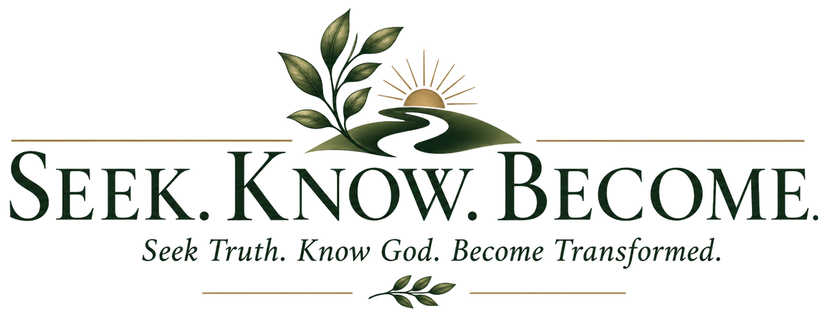 Seek. Know. Become.